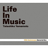 『40th Memorial Box 「LIFE IN MUSIC」』